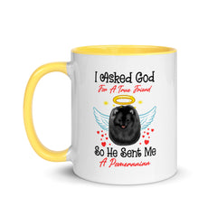 I Asked God For A True Friend Black Pomeranian Mug with Color Inside - PomWorld.Com