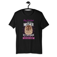 Any Woman Can Be A Mother Short-Sleeve Unisex T-Shirt - PomWorld.Com