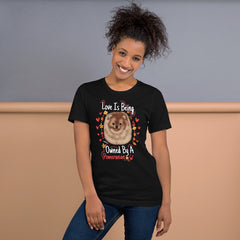 Love is being Owned by A Pomeranian Short-Sleeve Unisex T-Shirt - PomWorld.Com