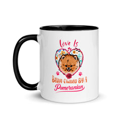 Love is Being Owned by a Pomeranian Mug with Color Inside - PomWorld.Com