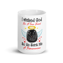I Asked God For A True Friend Black Pomeranian Mug - PomWorld.Com